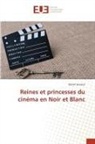 Daniel Lesueur - Reines et princesses du cinéma en Noir et Blanc
