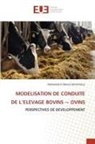 Mohamed El Mounir Bentchikou - MODELISATION DE CONDUITE DE L'ELEVAGE BOVINS ~ OVINS