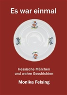Monika Felsing - Es war einmal