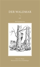 Bruno H Weder, Bruno H. Weder - Der Waldmar