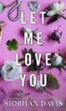 Siobhan Davis - Let Me Love You