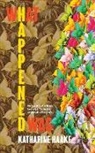 Katharine Haake - What Happened Was