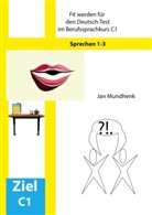 Jan Mundhenk - Fit werden für den Deutsch-Test für Berufssprachkurse C1: Sprechen 1-3