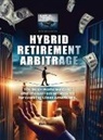 Ron Harris - Hybrid Retirement Arbitrage