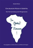 Sab Dänner, Sabine Dänner, Waltraud Verlaguet, Elisabeth Wickert - Eine deutsche Mission in Südafrika