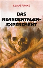 Klaus Funke - Das Neandertaler-Experiment