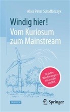 Schaffarczyk, Alois Peter Schaffarczyk - Windig hier! Vom Kuriosum zum Mainstream