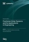 Fractional-Order Systems and Its Applications in Engineering