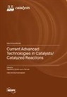 Current Advanced Technologies in Catalysts/Catalyzed Reactions