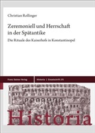 Christian Rollinger - Zeremoniell und Herrschaft in der Spätantike