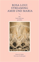 Bruno H Weder, Bruno H. Weder - Rosa Loui; Streaming; Amir und Maria
