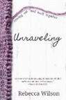 Rebecca Wilson - Unraveling