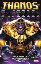 Christopher Cantwell, Germá Peralta, Germán Peralta, Luca Pizzari - Thanos: Rückkehr des wahnsinnigen Titanen