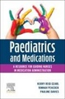 Pauline Davies, Pauline (Current practising clinician and Nurse Unit Manager Davies, Rinnah Peacock, Kerry Reid-Searl, Kerry (Professor of Simulation and Innovation at the University of Tasmania Reid-Searl, Kerry Emeritus Reid-Searl - Paediatrics and Medications: A Resource for Guiding Nurses in Medication Administration