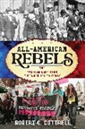 Robert C. Cottrell, Cottrell Robert C. - All-American Rebels