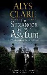 Alys Clare, Clare Alys - The Stranger in the Asylum