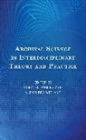Corinne Rogers, Corinne Wieland Rogers, Corinne/ Wieland Rogers, Alexandra Wieland - Archival Science in Interdisciplinary Theory and Practice