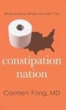 Carmen Fong, MD Fong, Carmen Fong MD, Md, Carmen Fong MD - Constipation Nation