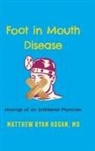 Matthew Ryan Hogan - Foot in Mouth Disease