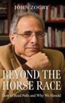 John Zogby, Zogby John - Beyond the Horse Race