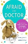 Melissa J. Hogan, Meghan L. Marsac, Meghan L. Hogan Marsac - Afraid of the Doctor
