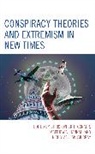 Christopher T. Hannah Conner, Christopher T Conner, Christopher T. Conner, Matthew N Hannah, Matthew N. Hannah, Nicholas J Macmurray... - Conspiracy Theories and Extremism in New Times