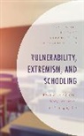 Ben Adams, Adams Ben, Melanie Baak, Samantha Schulz, Schulz Samantha, Garth Stahl... - Vulnerability, Extremism, and Schooling