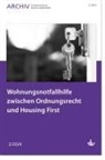 Deutscher Verein für öffentliche und private Fürsorge e. V., Deutscher Verein für öffentliche und private Fürsorge e.V., Deutscher Verein für öffentliche und priva - Wohnungsnotfallhilfe zwischen Ordnungsrecht und Housing First