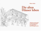 Walter Gfeller - Die alten Häuser leben