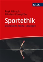 Reyk Albrecht, Nikolaus Knoepffler - Sportethik