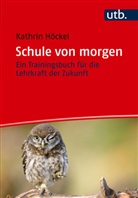 Kathrin Höckel - Schule von morgen