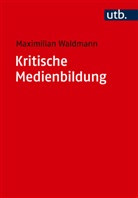 Maximilian Waldmann - Kritische Medienbildung