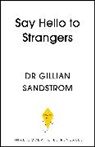 Dr Gillian Sandstrom, Dr Gillian Sandstrom - Say Hello to Strangers