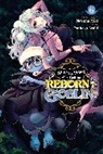 Tsukasa Araki, Caleb Cook, Nazuna Miki - So What's Wrong with Getting Reborn as a Goblin?, Vol. 6