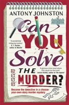 Antony Johnston, Johnston Antony - Can You Solve the Murder?
