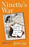 John Jay, Jay John - Ninette's War