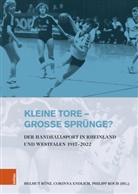 Corinna Endlich, Philipp Koch, LVR-Institut f. Landeskunde u. Regionalgeschichte, Helmut Rönz - Kleine Tore - große Sprünge?