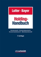 Walter Bayer, Walter Bayer (Prof. Dr.), Marcus Lutter, Lutter (Prof. Dr. Dr. h. - Holding-Handbuch