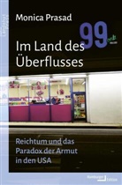 Monica Prasad, Michael Bischoff, Ulrike Bischoff - Im Land des Überflusses