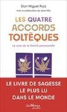 Don Miguel Ruiz, Miguel Ruiz - Les quatre accords toltèques : la voie de la liberté personnelle