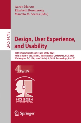 Aaron Marcus, Elizabeth Rosenzweig, Marcel Soares, Marcelo M. Soares, Marcelo M Soares, … - Design, User Experience, and Usability 13th International Conference, DUXU 2024, Held as Part of the 26th HCI International Conference, HCII 2024, Washington, DC, USA, June 29 - July 4, 2024, Proceedings, Part IV