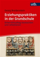 Georg Breidenstein - Erziehungspraktiken in der Grundschule