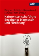 Peperkorn, Colin Peperkorn, Colin Peperkorn u a, Finja Rath, Maria Sophie Schäfers, Alena Schulte... - Naturwissenschaftliche Begabung: Diagnostik und Förderung