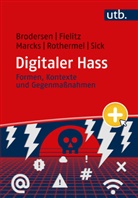 Wyn Brodersen, Maik Fielitz, Holger Marcks, Holger u a Marcks, Ann-Kathrin Rothermel, Harald Sick - Digitaler Hass