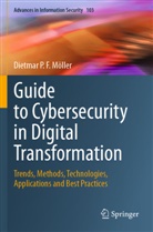 Dietmar P F Möller, Dietmar P. F. Möller, Dietmar P.F. Möller - Guide to Cybersecurity in Digital Transformation