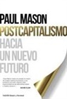 Paul Mason - Postcapitalismo : hacia un nuevo futuro