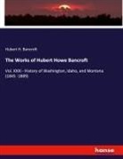 Hubert H. Bancroft - The Works of Hubert Howe Bancroft