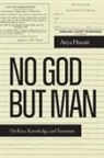 Atiya Husain - No God But Man