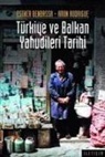 Esther Benbassa, Aron Rodrigue - Türkiye ve Balkan Yahudileri Tarihi