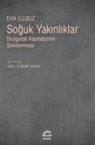 Eva Illouz - Soguk Yakinliklar